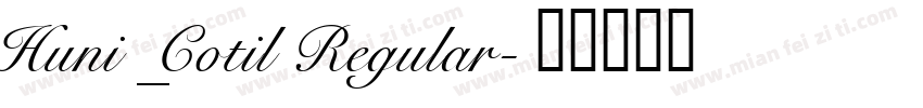 Huni_Cotil Regular字体转换